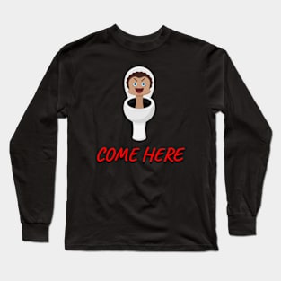 Skibidi toilet - come here Long Sleeve T-Shirt